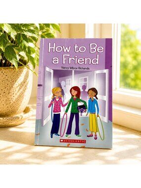 How To Be A Friend By Nancy Wilcox Richards Scholastic Paperback 2011 Illustrate